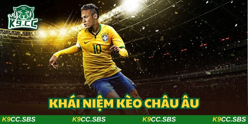 Kèo châu Âu mang đến những cơ hội thăng hoa tài chính